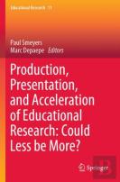 Production, Presentation, And Acceleration Of Educational Research: Could Less Be More?