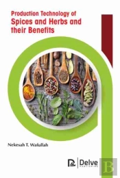 Production Technology Of Spices And Herbs And Their Benefits