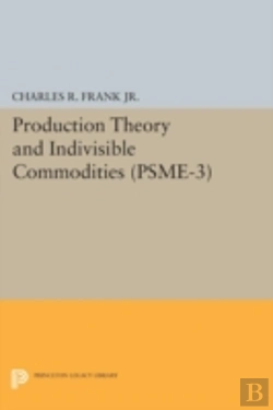Bertrand.pt - Production Theory And Indivisible Commodities. (Psme-3), Volume 3