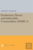 Production Theory And Indivisible Commodities. (Psme-3), Volume 3