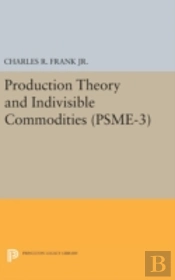 Production Theory And Indivisible Commodities. (Psme-3), Volume 3