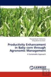 Productivity Enhancement In Baby Corn Through Agronomic Management