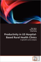 Productivity In Us Hospital-Based Rural Health Clinics