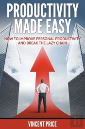 Productivity Made Easy - How To Improve