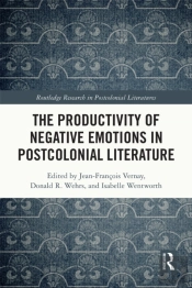 Productivity Of Negative Emotions In Postcolonial Literature
