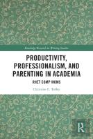 Productivity, Professionalism, And Parenting In Academia