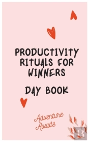 Productivity Rituals For Winners Day Book