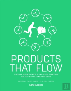 Bertrand.pt - Products That Flow: Circular Business Models And Design Strategies For Fast-Moving Consumer Goods