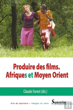 Bertrand.pt - Produire Des Films : Afriques Et Moyen Orient