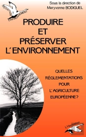 Produire Et Préserver L'Environnement : Quelles Réglementations Pour L'Agriculture Européenne