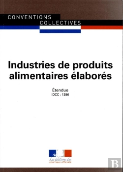 Bertrand.pt - Produits Alimentaires Élaborés ; Convention Collective Nationale Étendue, Idcc 1396 (11e Édition)