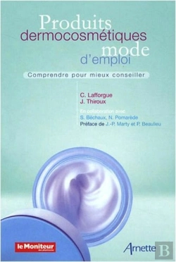Bertrand.pt - Produits Dermocosmétiques, Mode D'Emploi ; Comprendre Pour Mieux Conseiller