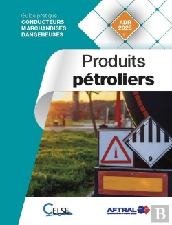 Bertrand.pt - Produits Pétroliers : Guide Pratique Conducteurs Marchandises Dangereuses
