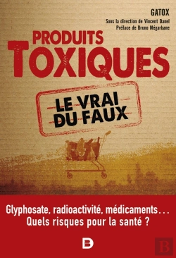 Bertrand.pt - Produits Toxiques, Le Vrai Du Faux : Quel Impact Sur Notre Santé ?