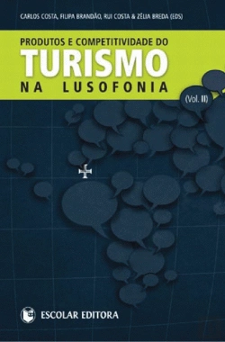 Bertrand.pt - Produtos e Competitividades do Turismo na Lusofonia - Vol. II