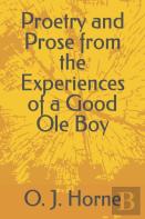 Proetry And Prose From The Experiences Of A Good Ole Boy