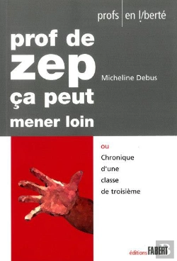 Bertrand.pt - Prof De Zep, Ca Peut Mener Loin Ou Chronique D'Une Classe De Troisieme