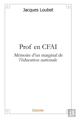 Bertrand.pt - Prof En Cfai ; Mémoire D'Un Marginal De L'Éducation Nationale