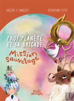 Bertrand.pt - Prof Planete Et Sa Brigade. Mission Sauvetage
