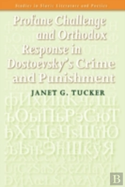 Bertrand.pt - Profane Challenge And Orthodox Response In Dostoevsky'S Crime And Punishment.