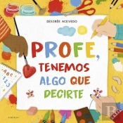 Profe, Tenemos Algo Que Decirte
