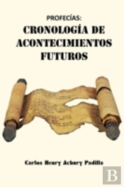 Profec&Iacuteas: Cronolog&Iacutea De Acontecimientos Futuros