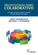 Profesionalismo Colaborativo. Cuando Enseñar Juntos Supone El Aprendizaje De Todos