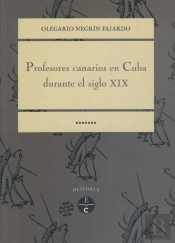 Profesores Canarios En Cuba Durante El Siglo Xix