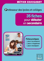 Professeur ; 30 Fiches Pour Débuter En Collège Et Lycée