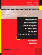 Professeur De Sciences Economiques Et Sociales Au Lycee ; Un Metier Un Art