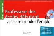 Professeur Des Ecoles Debutant - La Classe : Mode D'Emploi