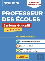 Professeur Des Écoles ; Système Éducatif, En 41 Fiches ; Retenir L'Essentiel (Édition 2020)