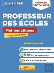 Professeur Des Écoles ; Toutes Les Bases En Mathématiques ; Remise À Niveau (Édition 2020/2021)