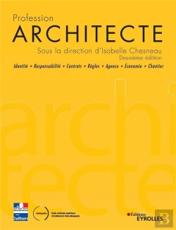 Bertrand.pt - Profession Architecte ; Identité, Responsabilité, Contrats, Règles, Agence, Économie, Chantier (2e Édition)