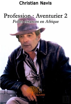 Bertrand.pt - Profession : Aventurier T.2 ; Folles Errances En Afrique