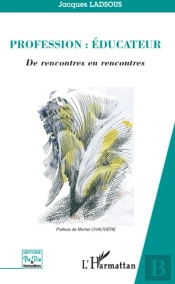 Profession : Éducateur ; De Rencontres En Rencontres