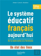 Profession Enseignant ; Le Système Éducatif Français Aujourd'Hui (Édition 2019)
