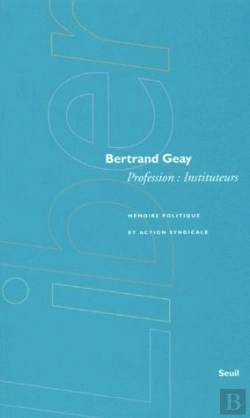 Bertrand.pt - Profession : Instituteurs ; Mémoire Politique Et Action Syndicale