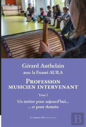 Profession Musicien Intervenant Tome 1