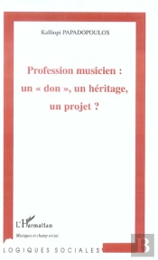 Profession Musicien : Un Don, Un Heritage, Un Projet ?