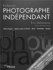 Profession Photographe Independant - 7e Edition - Droits D'Auteur Statuts Sociaux Et Fiscaux Devis F