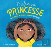 Profession Princesse : Une Histoire De Femmes Noires Inspirantes