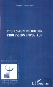Profession Recruteur ; Profession Imposteur