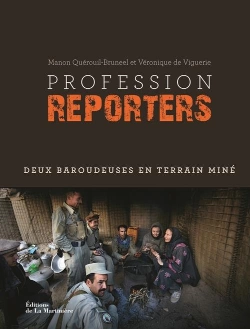 Bertrand.pt - Profession Reporters ; Deux Baroudeuses En Terrain Miné