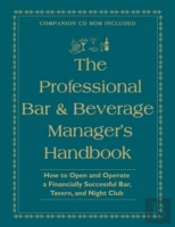 Professional Bar And Beverage Manager'S Handbook