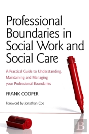 Professional Boundaries In Social Work And Social Care