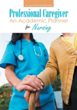 Professional Caregiver. An Academic Planner For Nursing.