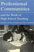 Professional Communities And The Work Of High School Teaching