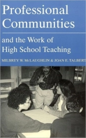 Professional Communities And The Work Of High School Teaching