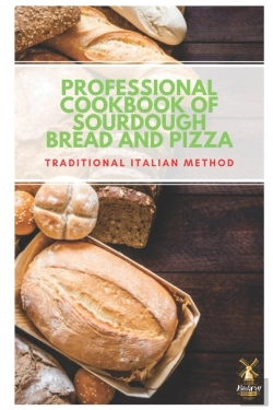 Bertrand.pt - Professional Cookbook Of Sourdough Bread And Pizza - Traditional Italian Method